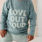 Love Out Loud Raglan Sweatshirt